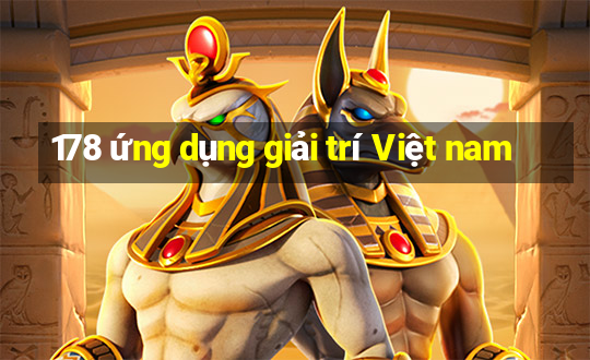 178 ứng dụng giải trí Việt nam