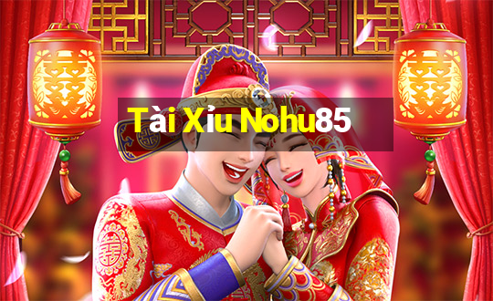 Tài Xỉu Nohu85