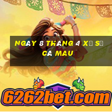 ngày 8 tháng 4 xổ số cà mau