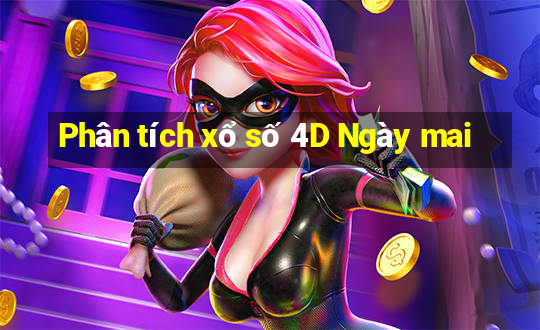 Phân tích xổ số 4D Ngày mai