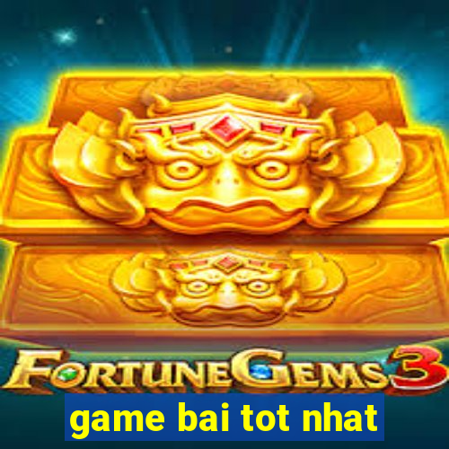 game bai tot nhat