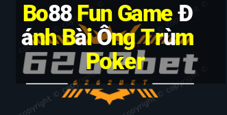 Bo88 Fun Game Đánh Bài Ông Trùm Poker