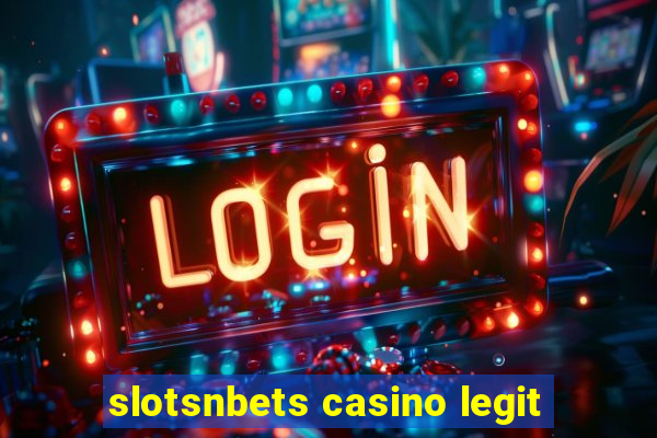 slotsnbets casino legit