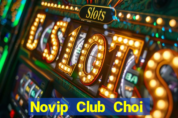 Novip Club Choi Game Bài