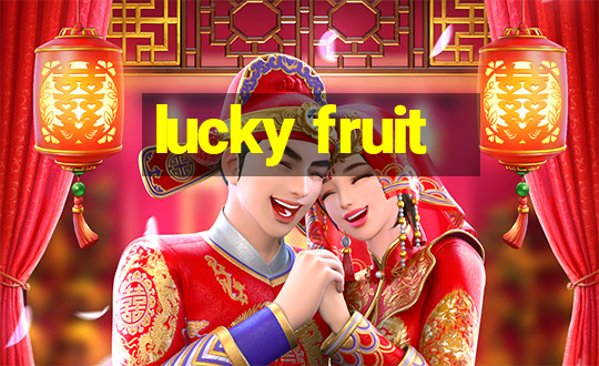 lucky fruit