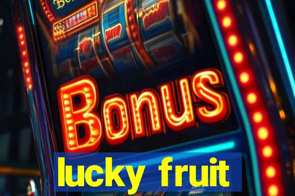 lucky fruit