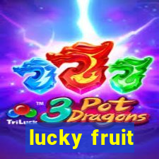 lucky fruit