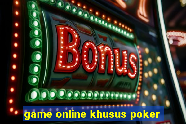 game online khusus poker