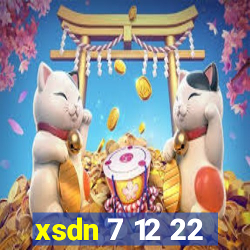 xsdn 7 12 22