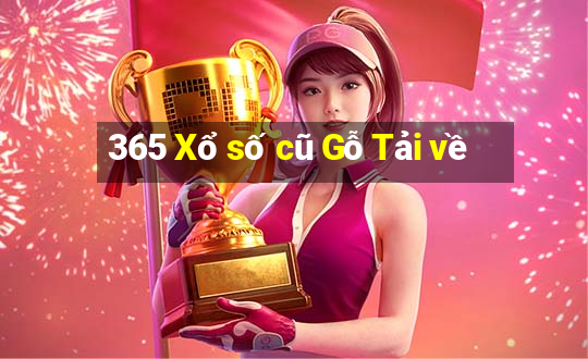 365 Xổ số cũ Gỗ Tải về