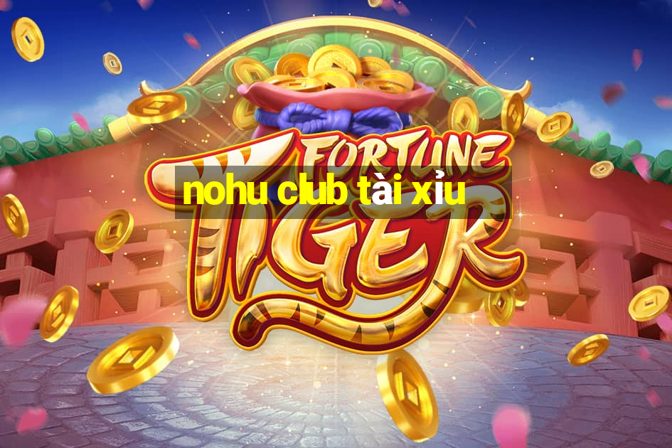 nohu club tài xỉu