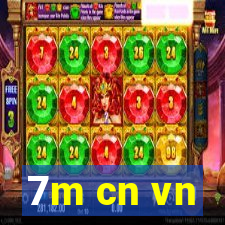 7m cn vn