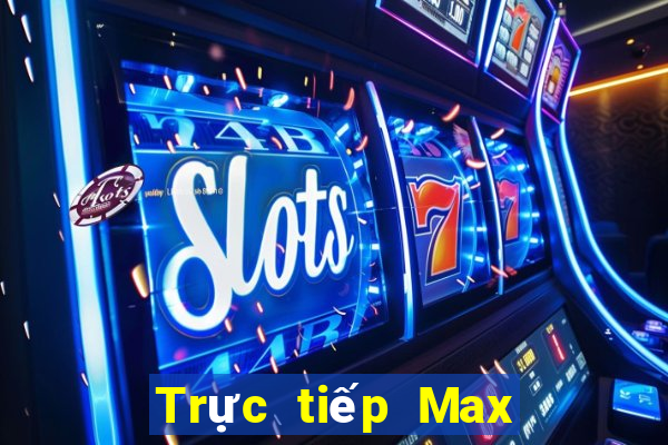 Trực tiếp Max 4D thứ hai