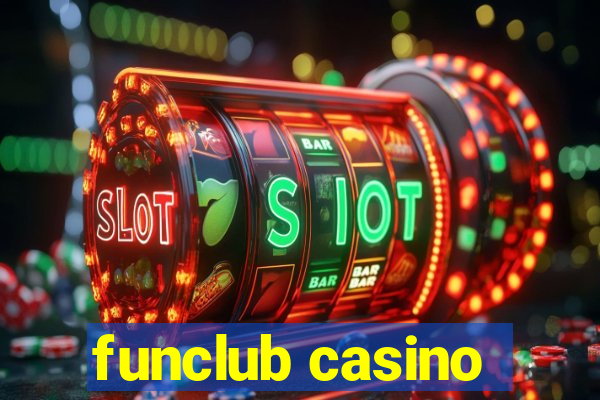 funclub casino