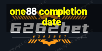 one88 completion date