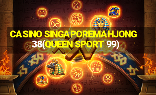 CASINO SINGAPOREMAHJONG 38(QUEEN SPORT 99)