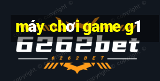 máy chơi game g1