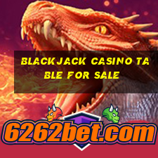 blackjack casino table for sale