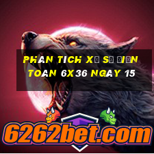 Phân tích Xổ Số điện toán 6x36 ngày 15