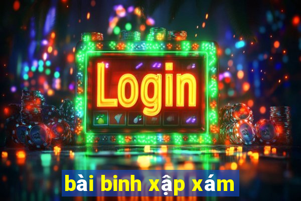 bài binh xập xám