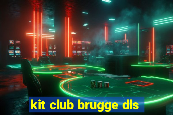 kit club brugge dls