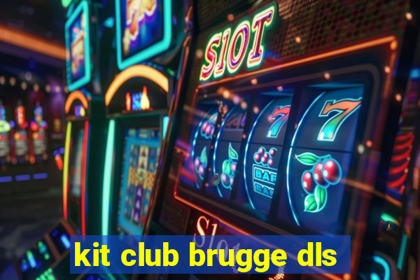 kit club brugge dls