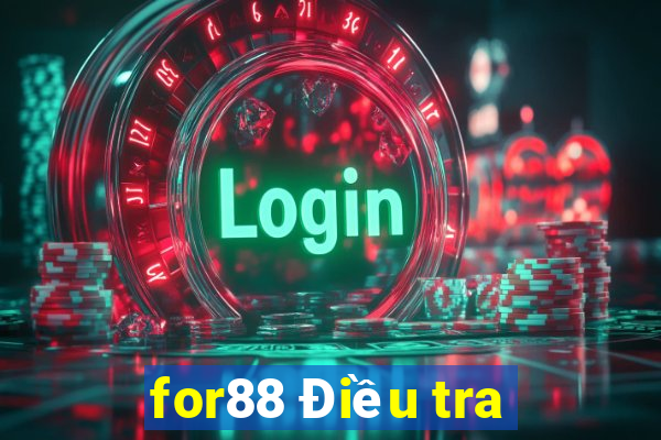 for88 Điều tra