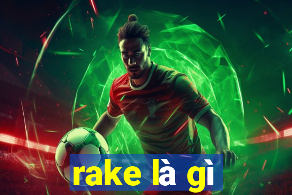 rake là gì