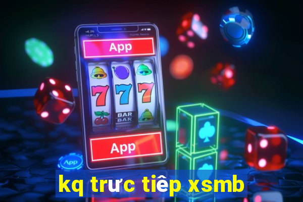 kq trưc tiêp xsmb