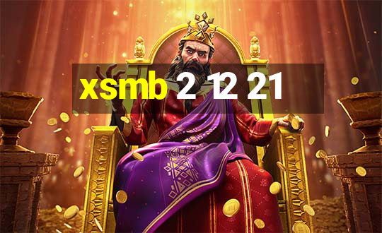 xsmb 2 12 21