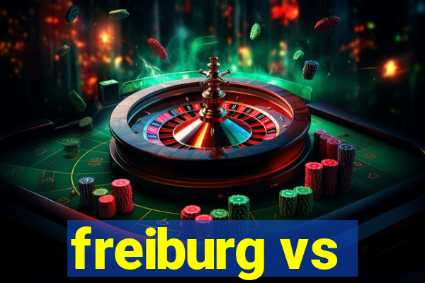 freiburg vs