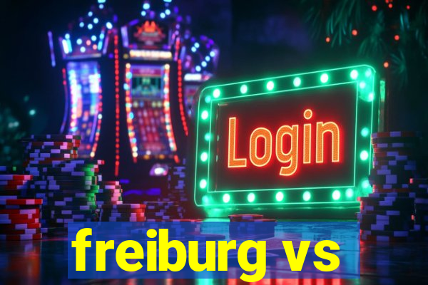 freiburg vs