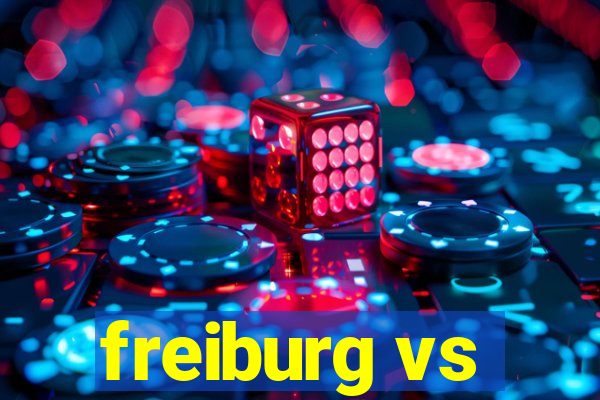 freiburg vs