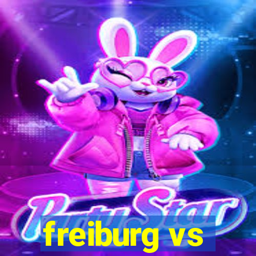 freiburg vs