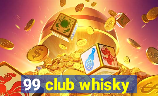 99 club whisky