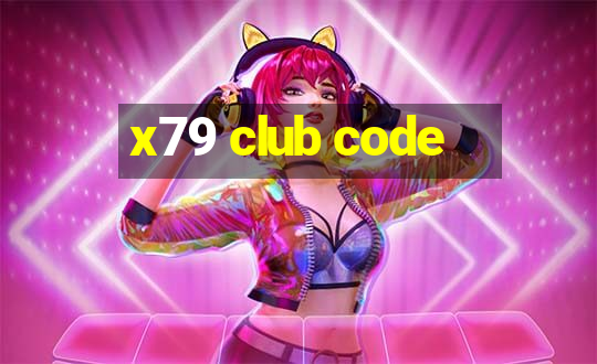 x79 club code