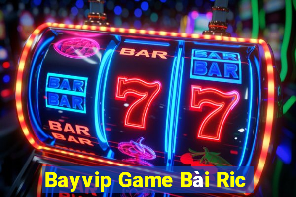 Bayvip Game Bài Ric