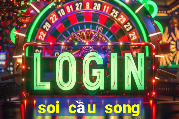 soi cầu song thủ lô hàng ngày