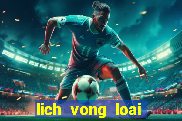 lich vong loai world cup 2022 chau au