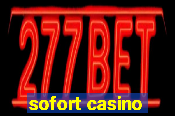 sofort casino