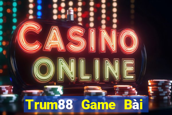 Trum88 Game Bài B52 Đổi Thưởng 2021