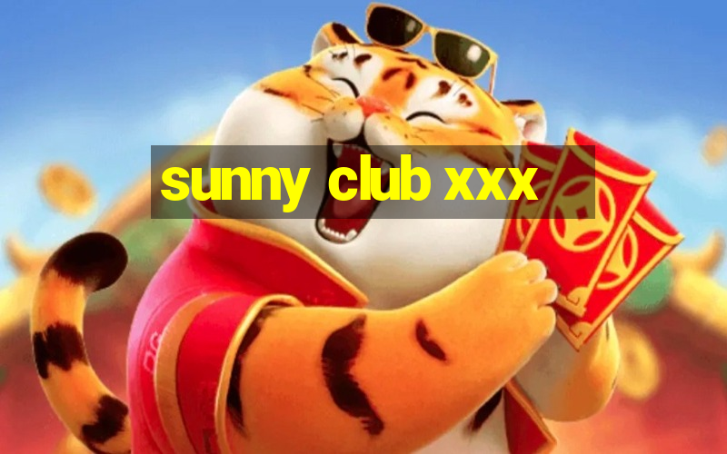 sunny club xxx