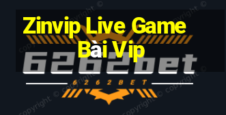 Zinvip Live Game Bài Vip