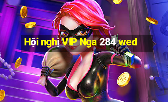 Hội nghị VIP Nga 284 wed