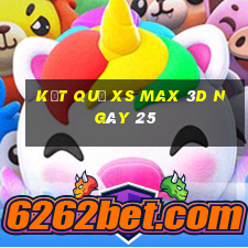 kết quả XS Max 3D ngày 25