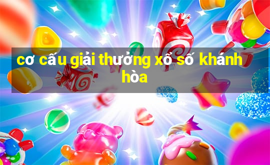 cơ cấu giải thưởng xổ số khánh hòa