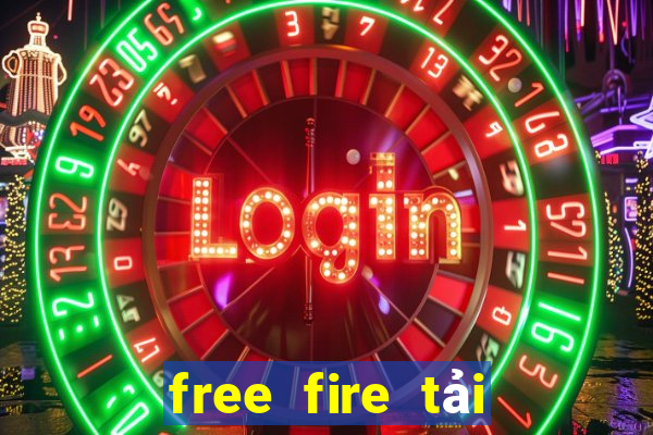 free fire tải miễn phí