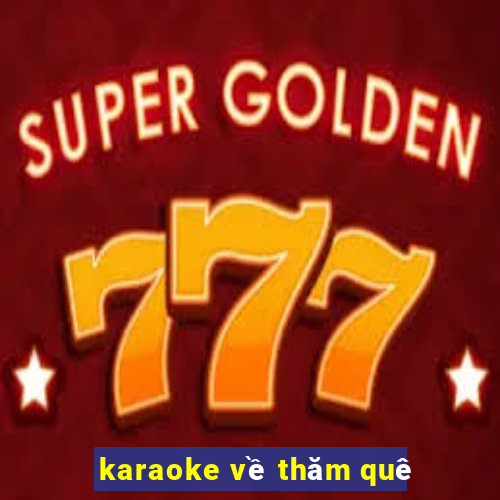 karaoke về thăm quê