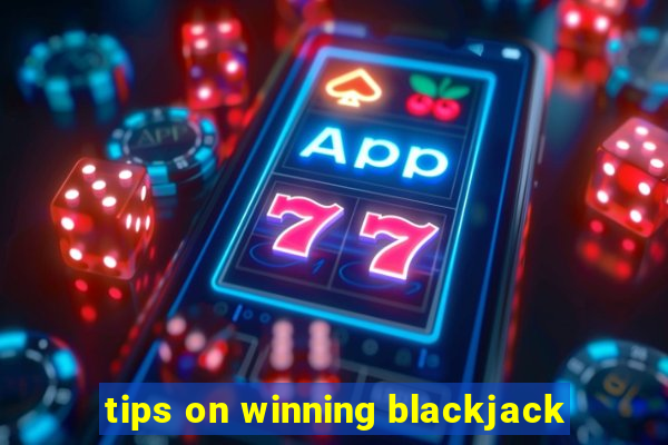 tips on winning blackjack