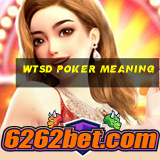 wtsd poker meaning